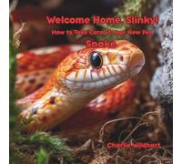 Welcome Home, Slinky: How to take Care of Your New Pet Snake (Bringing Home a New Pet)