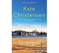 Welcome Home, Stranger: A Novel