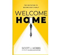 Welcome Home: The invitation to become God's family