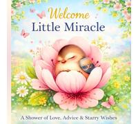 Welcome Little Miracle: A Baby Shower Guest Book to Share Wishes, Love & Advice for Baby