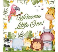 Welcome Little One!: Baby Shower Guest Book for Celebrating the Arrival of Your New Baby with Tropical Jungle Theme and the Cutest Baby Animals