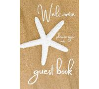 Welcome! Please Sign our Guest Book: Guest Book for Vacation Rental, Share Travel Tips with Easy Questions, Gather True Feedback, Make Visitors Feel ... Designed Keepsake, Seaside, Hardcover