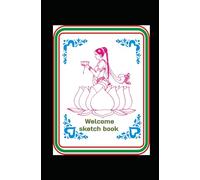 Welcome sketch book: kids coloring book
