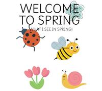 Welcome spring: What I see in Spring!