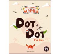 Welcome Summer: Fun Dot-to-Dot Activity Book for Kids: Connect, Color & Learn | Fun Activity Book for Kids Ages 4-8