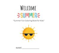 Welcome Summer: Summer Fun Coloring Book for Kids