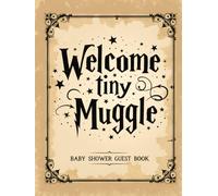 Welcome Tiny Muggle Baby Shower Hardcover Guest Book: For Baby Girl or Baby Boy: Wizarding World Themed-Keepsake Sign-In Book for Baby Showers | 100 ... Photo Inserts & Advice Pages for Mom-to-Be