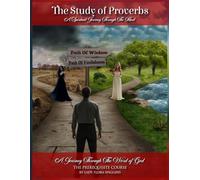 Welcome to A Journey Through The Word of God: The Study of Proverbs: A Spiritual Journey Through The Mind