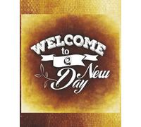 WELCOME to a New Day Notebook