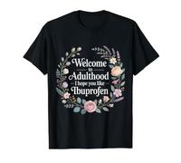Welcome To Adulthood I Hope You Like Ibuprofen - Camiseta gráfica económica, Hombre, Negro, L