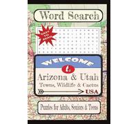 Welcome to Arizona & Utah Towns, Wildlife & Cactus Word Search Puzzle Book: Word searches with easy-to-read print about United States Cities & Towns, ... Towns & Culture Word Search Puzzle Books)