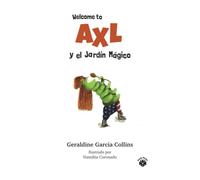 Welcome to Axl y el Jardín Mágico: Nuevas aventuras de Axl Rose para familias y niños
