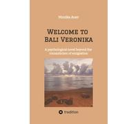 Welcome to Bali Veronika: A psychological novel beyond the romanticism of emigration