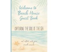 Welcome to Beach House Guest Book: A Guest Sign-In Book for Vacation Rentals, Beach Homes, and Coastal Escapes