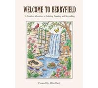 Welcome to Berryfield: A Creative Adventure in Coloring, Drawing, and Storytelling