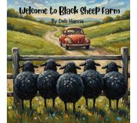 Welcome to Black Sheep Farm: Book 1 of the Black Sheep Farm Series