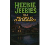 Welcome to Camp Deadwood (Heebie Jeebies)
