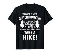 Welcome To Camp Quitcherbitchini If you're not happy camper Camiseta