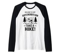 Welcome To Camp Quitcherbitchini If you're not happy camper Camiseta Manga Raglan