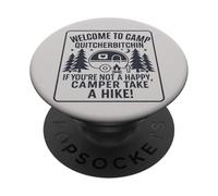Welcome To Camp Quitcherbitchini If you're not happy camper PopSockets PopGrip Adhesivo