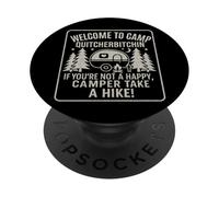 Welcome To Camp Quitcherbitchini If you're not happy camper PopSockets PopGrip Adhesivo