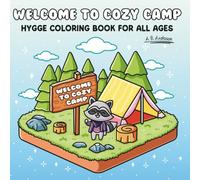 Welcome To Cozy Camp: Hygge Coloring Book For All Ages, Kids And Adults