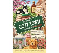 Welcome to Cozy Town: An Absurdly Cozy Mystery Short