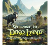 Welcome to Dino Land: An Adventurous and Whimsical Bedtime Story