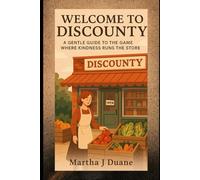 Welcome to Discounty: A Gentle Guide to the Game Where Kindness Runs the Store