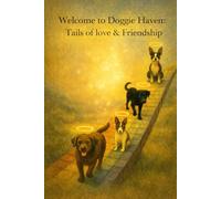 Welcome to Doggie Haven: Tails of Love & Friendship