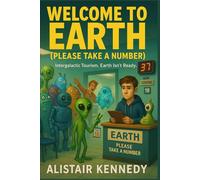 Welcome to Earth (Please Take a Number): A Laugh-Out-Loud Sci-Fi Comedy About Intergalactic Tourism, Social Media Mayhem, and One Very Confused Teen ... friendship, sarcastic protagonist, TikTok