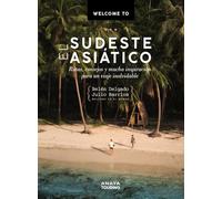 Welcome to el Sudeste Asiático: Rutas, consejos y mucha inspiración para un viaje inolvidable (Guías Singulares)