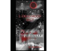 Welcome to Fernvale County: Book 1: Dead Moon Pact