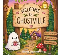 Welcome to Ghostville: A Cozy Cute Ghost Coloring Book: Adorable, Relaxing, Spooky-Comfy Scenes for Adults & Teens