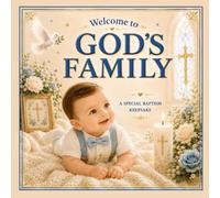 Welcome to God's Family: Baptism Keepsake Book for Baby Boys: Christian and Catholic Faith-Filled Gift for Baptisms, Christenings, and Dedications (FAITH-FILLED BOOKS BY SAMANTHA MANDARINO)