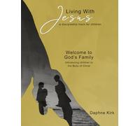 Welcome to God's Family: Introducing Children to the Body of Christ (Living With Jesus: A Discipleship Track for Children)
