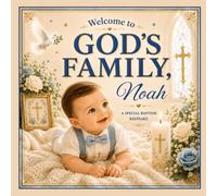 Welcome to God's Family, Noah: A Personalized Catholic or Christian Baptism Keepsake Celebrating Faith, Family, Love, and God's Blessings (Three Hearts Personalized Baby Book Series (NOAH))