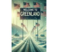 Welcome to Greenland: A Notebook with a Twist: A Hilariously Ironic, Inspired by an American Icon, Donald Trump