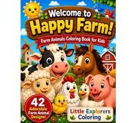 Welcome to Happy Farm!: Farm Animals Coloring Book for Kids Ages 4 to 8 | 42 Adorable Designs