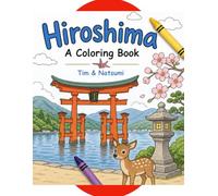 Welcome to Hiroshima: A Coloring Book (World Coloring Books)