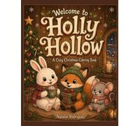 Welcome to Holly Hollow: A Cozy Christmas Coloring Book (The Cozy Hollows Coloring Book Series)