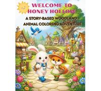 Welcome to Honey Hollow: A Story-Based Woodland Animal Coloring Adventure with 50 Whimsical Coloring Pages, Creative Activities, Hidden Honey Bees & Drawing Fun for Kids Ages 4-8