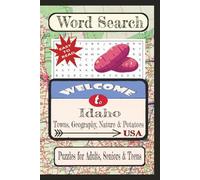 Welcome to Idaho Towns, Geography, Nature & Potatoes Word Search Puzzle Book: Word searches with easy-to-read print about United States Cities & ... Towns & Culture Word Search Puzzle Books)