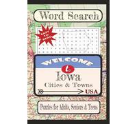 Welcome to Iowa Cities &Towns Word Search Puzzle Book: Word searches with easy-to-read print about United States Cities & Towns. | 6X9 inches, 110 ... Towns & Culture Word Search Puzzle Books)