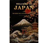 Welcome to Japan The Guide You’ll Actually Want to Read