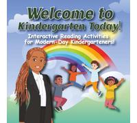 Welcome To Kindergarten Today: Interactive Reading Activities for Modern-Day Kindergarteners