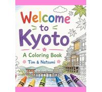Welcome to Kyoto: A Coloring Book (World Coloring Books)