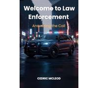 Welcome to Law Enforcement: Answering the Call