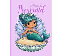 welcome to mermaid coloring book beautiful 80 patterns mermaid 8.5in x 11in for all ages adult teens kids: cute mermaid coloring book
