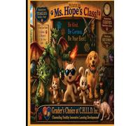 Welcome To Ms. Hope's Class -Teagles, Colves, and Kit Corsos: Stories by the students of Grader's Choice at C.H.I.L.D. Inc.